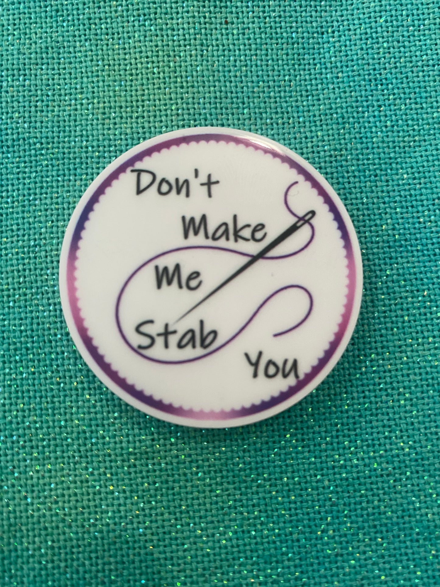 Don’t Make Me Stab You Needle Minder
