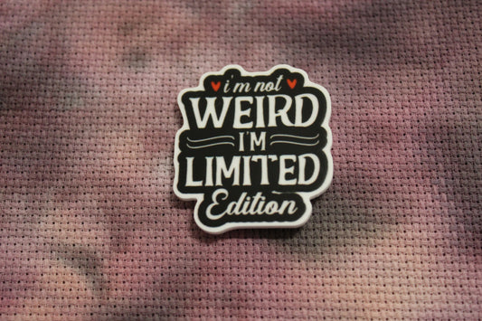 I'm Not Weird I'm Limited Edition Needle Minder
