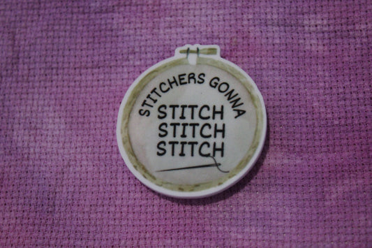 Stitchers Gonna Stitch Stitch Stitch Needle Minder