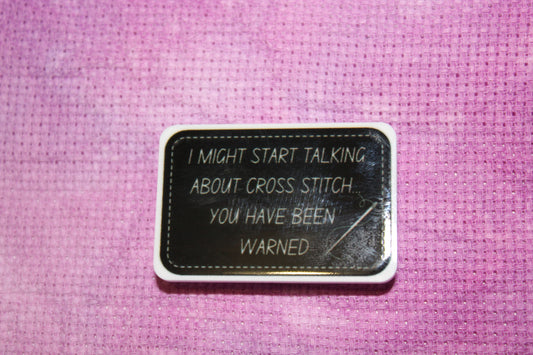 I Might Start Talking About Cross Stitch Needle Minder