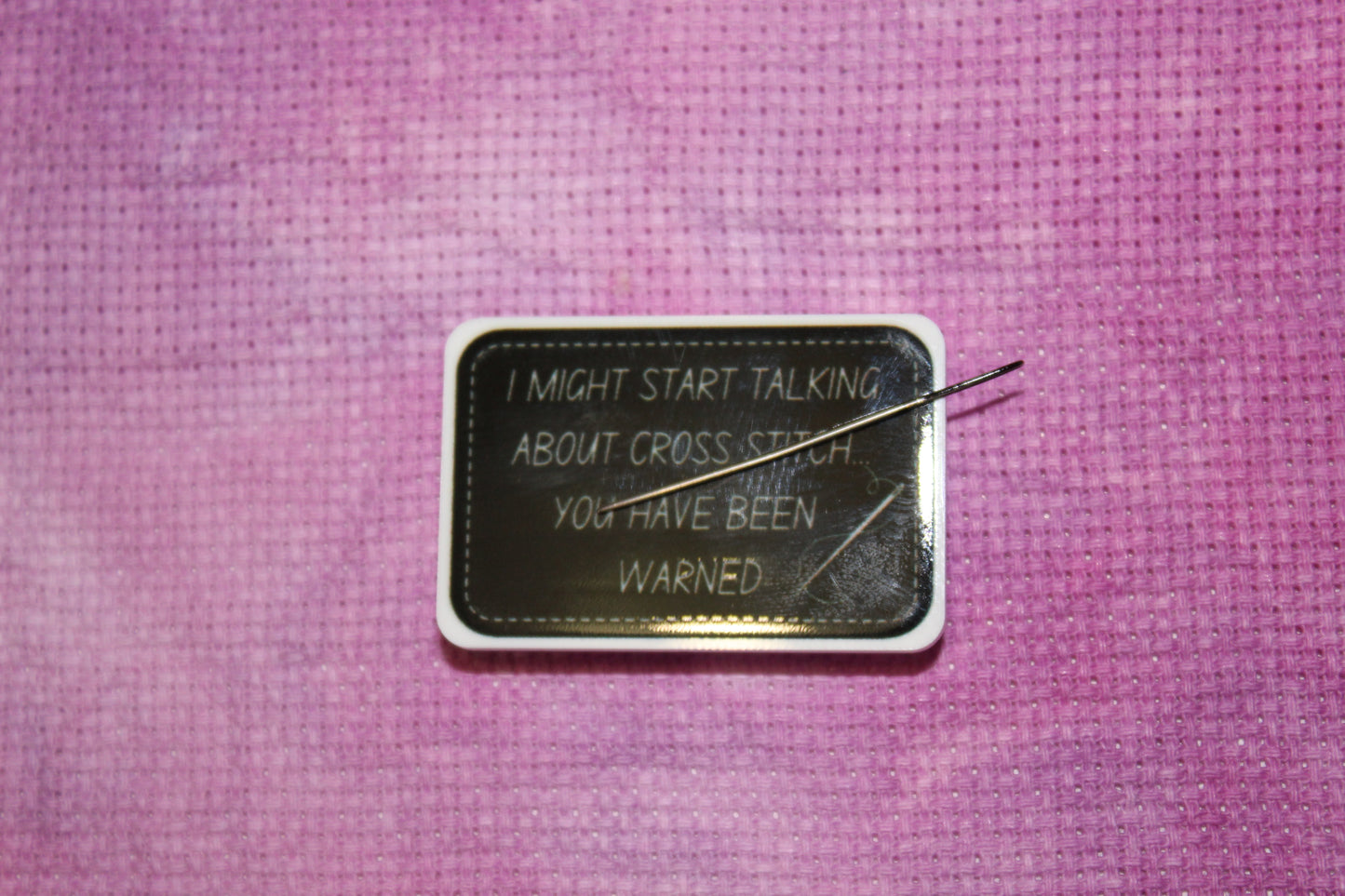I Might Start Talking About Cross Stitch Needle Minder